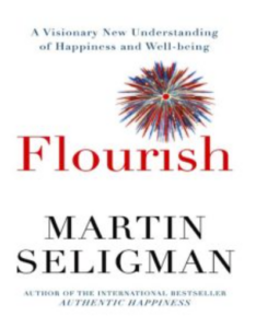 Flourish: A Visionary New Understanding of Happiness and Well-being