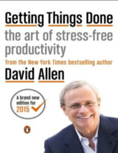 Getting Things Done: The Art of Stress-Free Productivity