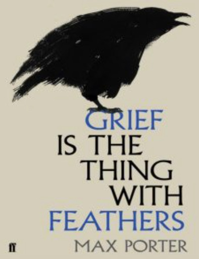 Grief is the Thing with Feathers