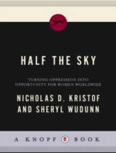 Half the Sky: Turning Oppression into Opportunity for Women Worldwide