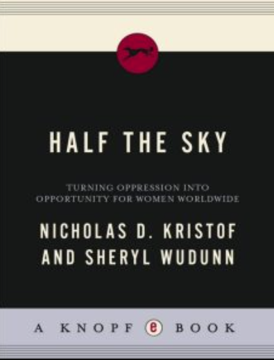 Half the Sky: Turning Oppression into Opportunity for Women Worldwide