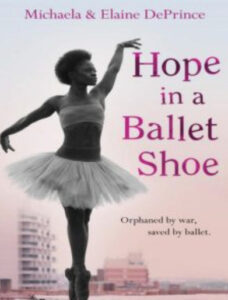 Hope in a Ballet Shoe: Orphaned by war, saved by ballet: an extraordinary true story