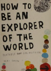 How to Be an Explorer of the World: Portable Life Museum