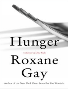 Hunger: A Memoir of (My) Body