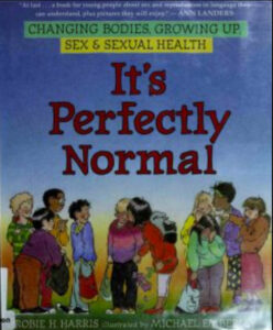 It's Perfectly Normal: Changing Bodies, Growing Up, Sex, and Sexual Health