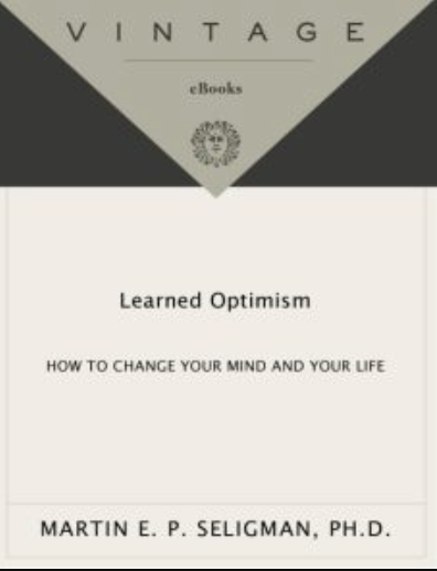 Learned Optimism: How to Change Your Mind and Your Life