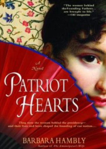 Patriot Hearts: A Novel of the Founding Mothers