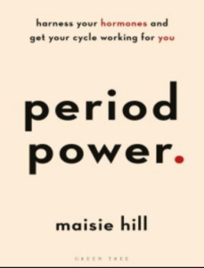 Period Power: Harness Your Hormones and Get Your Cycle Working For You