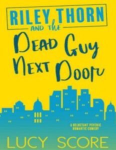 Riley Thorn and the Dead Guy Next Door