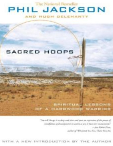 Sacred Hoops: SPIRITUAL LESSONS OF A HARDWOOD WARRIOR