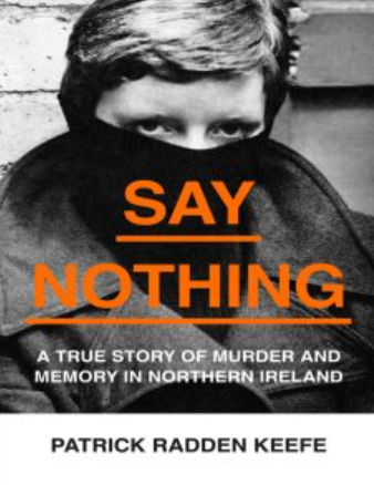 Say Nothing A True Story By Patrick Radden Keefe Free PDF EPUB