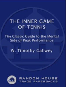 The Inner Game of Tennis