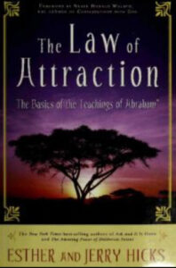 The Law of Attraction: The Basics of the Teachings of Abraham