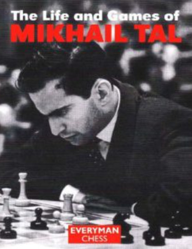 The Life and Games of Mikhail Tal