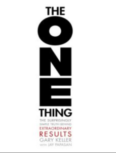 The One Thing: The Surprisingly Simple Truth Behind Extraordinary Results