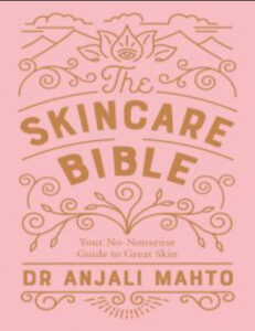 The Skincare Bible: Your No-Nonsense Guide to Great Skin