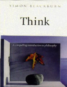 Think: A Compelling Introduction to Philosophy