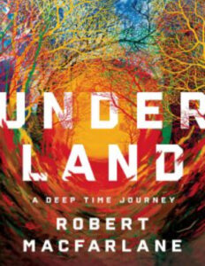 Underland By Robert Macfarlane