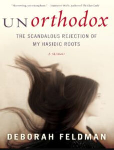 Unorthodox: The Scandalous Rejection of My Hasidic Roots