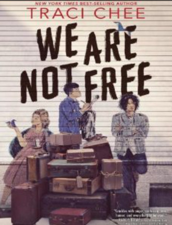 We Are Not Free by Traci Chee