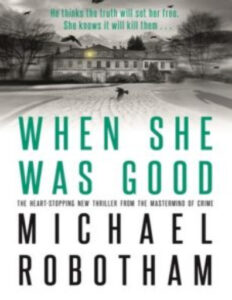 When She Was Good By Michael Robotham