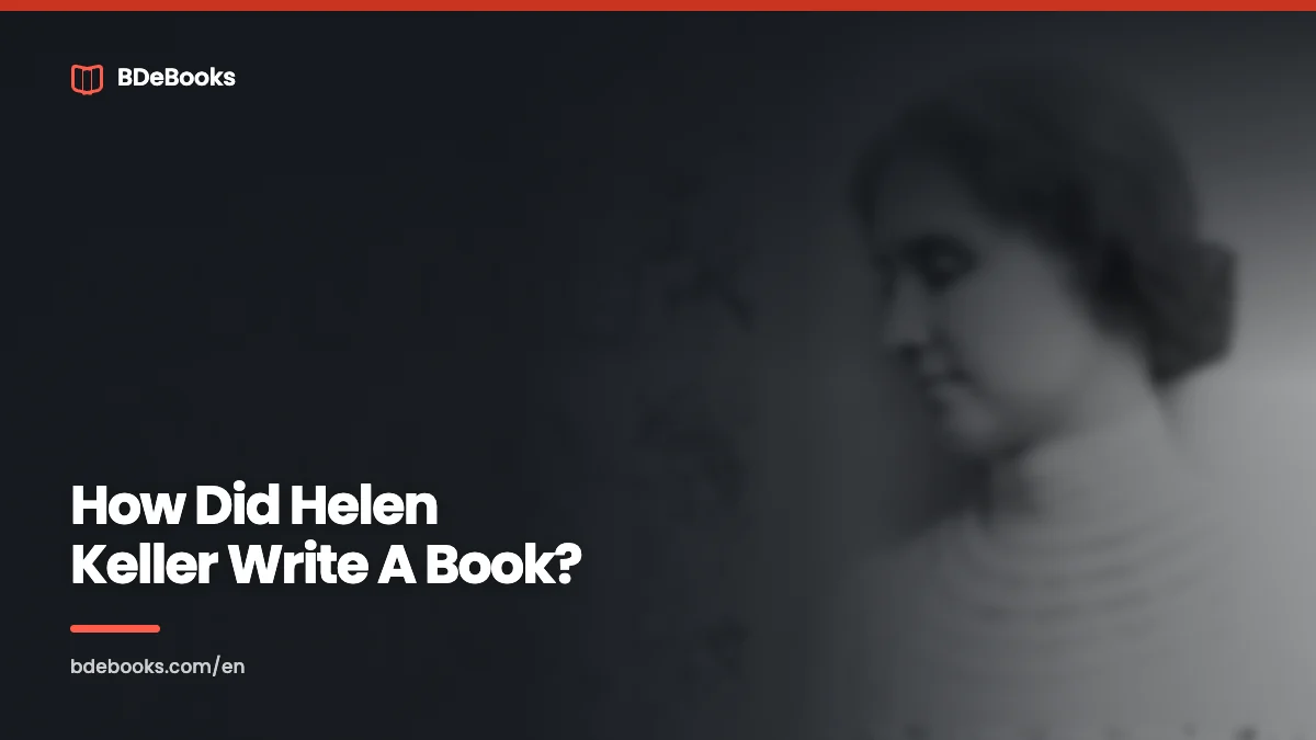 How Did Helen Keller Write A Book?