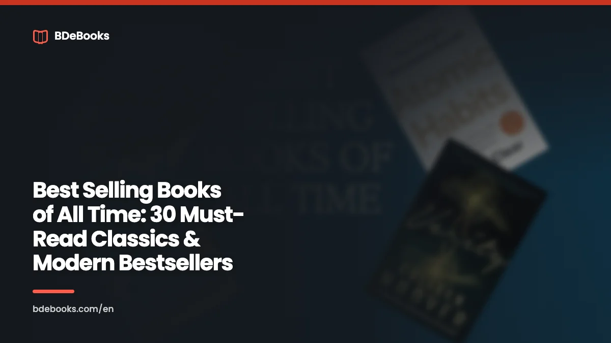Best Selling Books of All Time: 30 Must-Read Classics & Modern Bestsellers (2026 Edition)