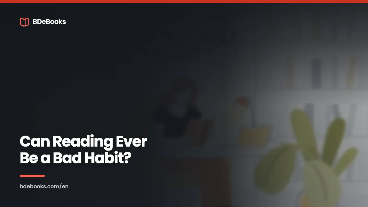 Is Reading Book A Bad Habit?