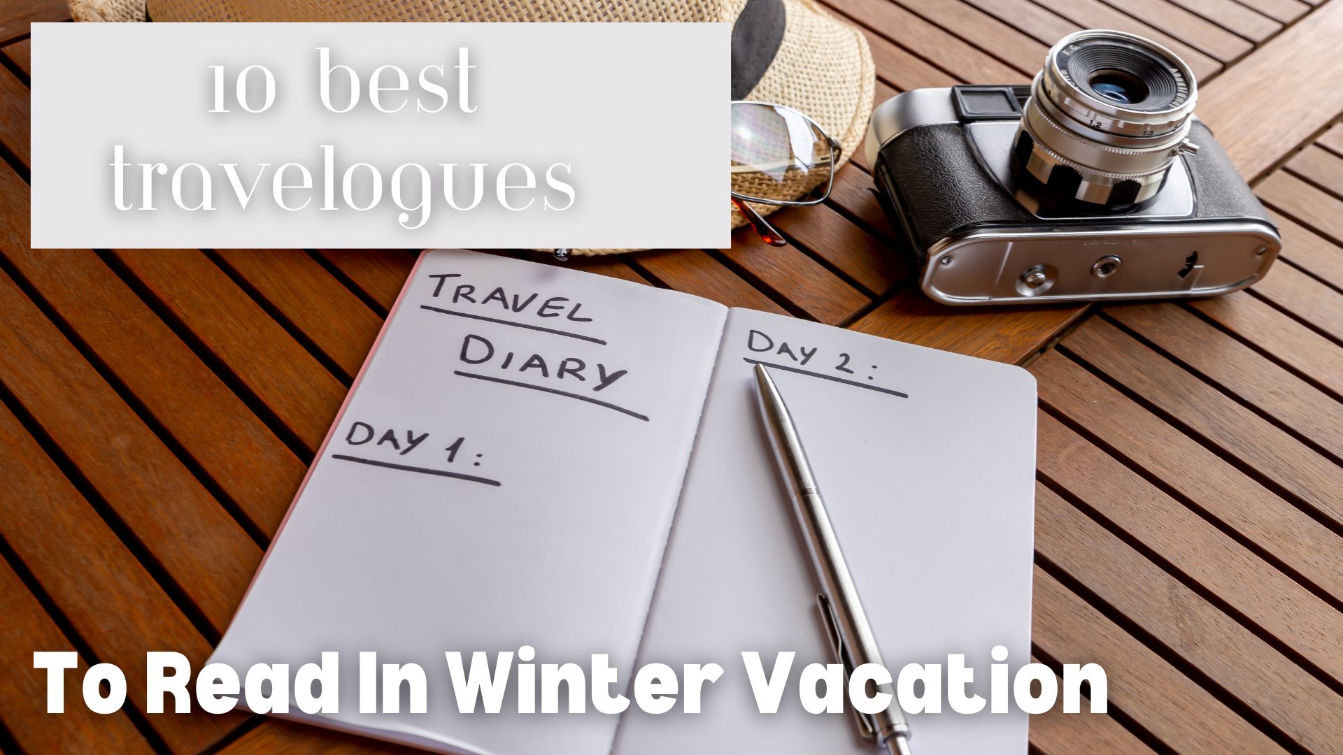 10 Best Travelogues To Read In Winter Vacation