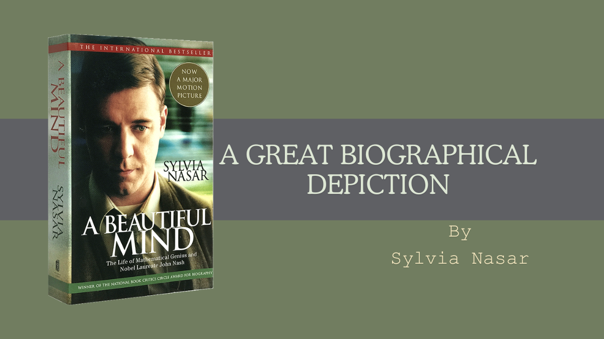 A Beautiful Mind: A Great Biographical Depiction By Sylvia Nasar