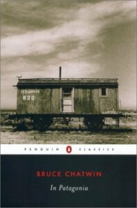 In Patagonia by Bruce Chatwin