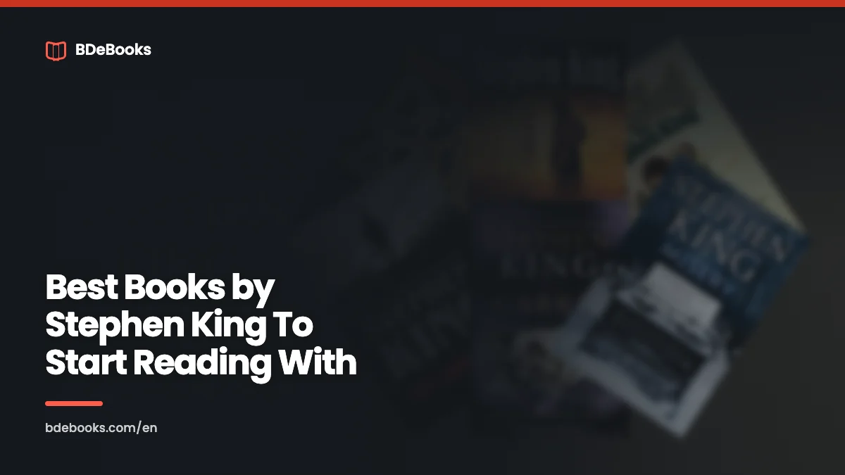 The Best Books Of Stephen King To Start Reading With