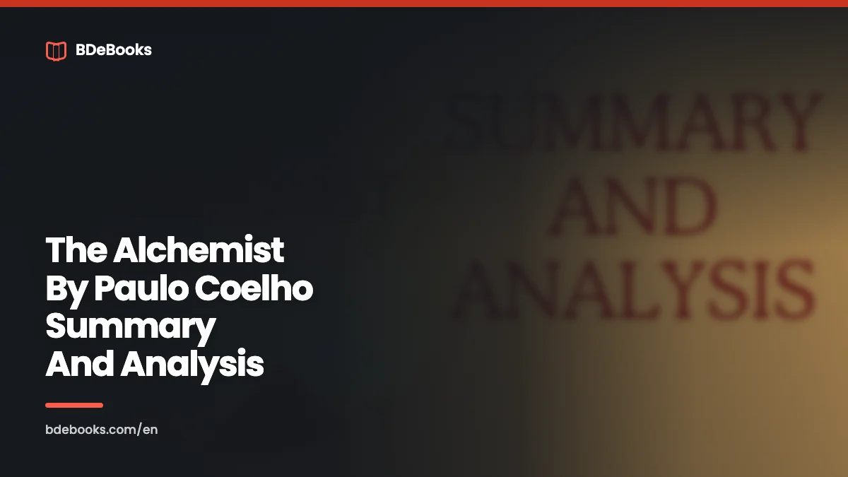 The Alchemist By Paulo Coelho Summary And Analysis