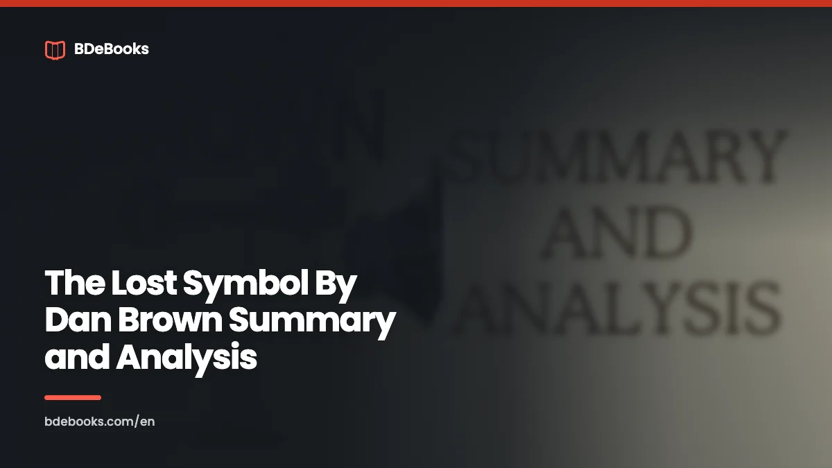 The Lost Symbol By Dan Brown Summary and Analysis