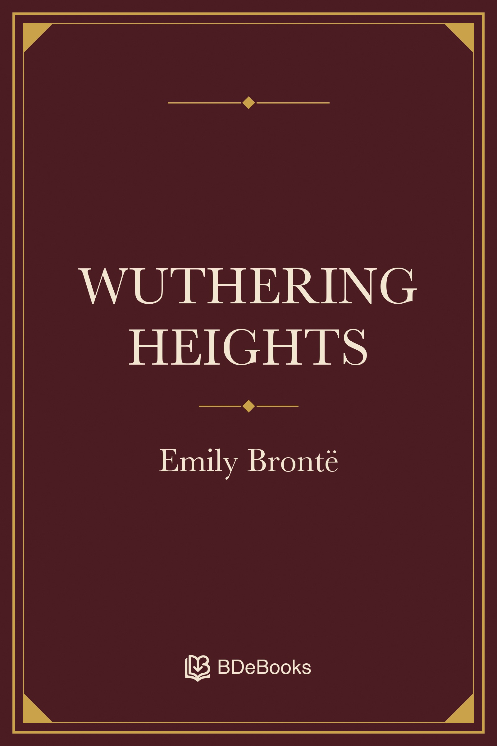 Wuthering Heights by Emily Brontë. Original BDeBooks cover.