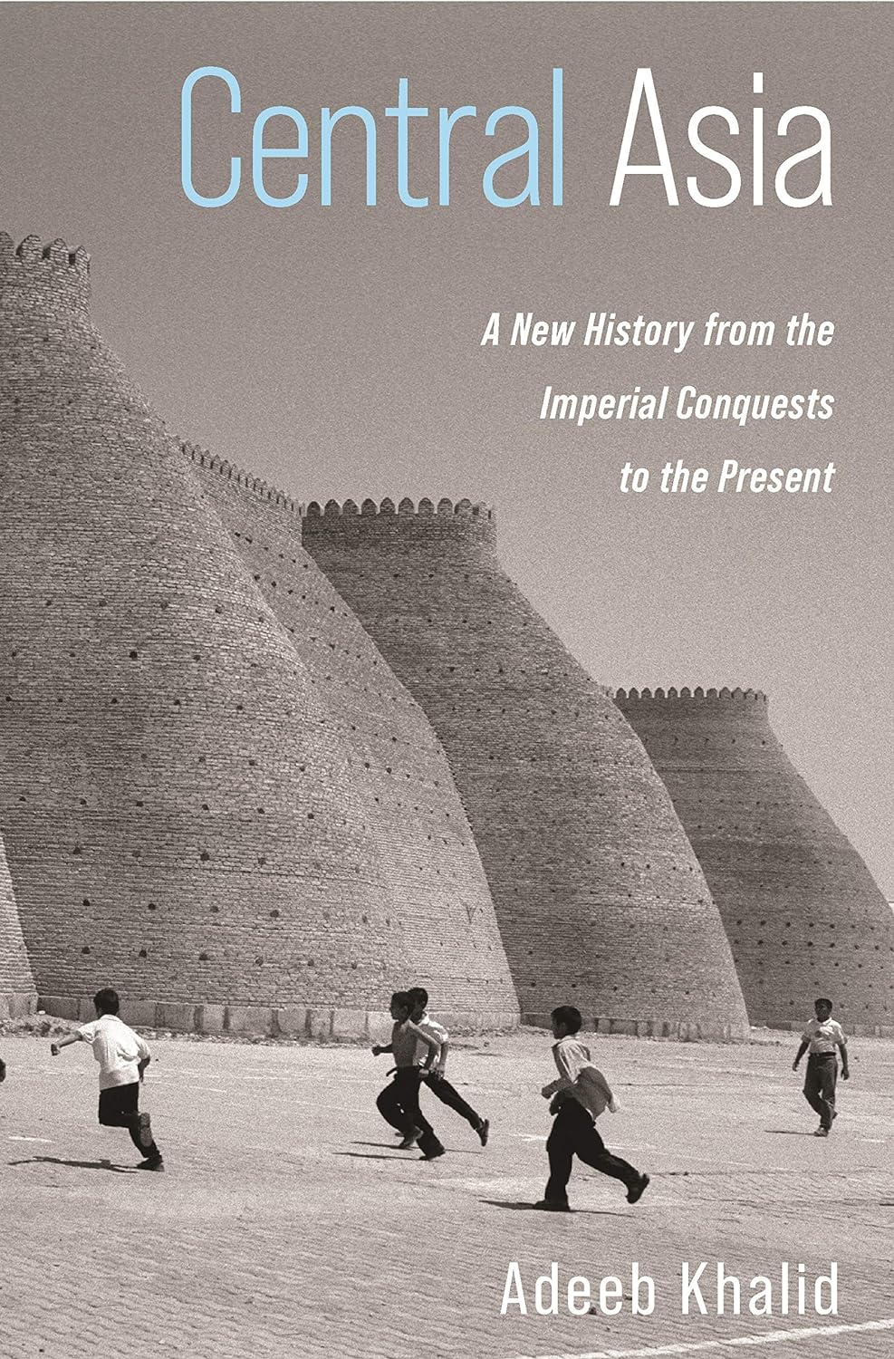 Central Asia_ A New History Fro - Adeeb Khalid