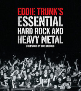 Eddie Trunk’s Essential Hard Rock and Heavy Metal