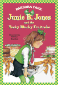 Junie B. Jones and the Yucky Blucky Fruitcake