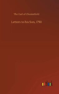 Letters to his Son, 1750