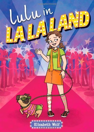Lulu in LA LA Land by Elisabeth Wolf