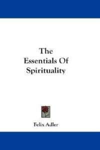 The Essentials Of Spirituality