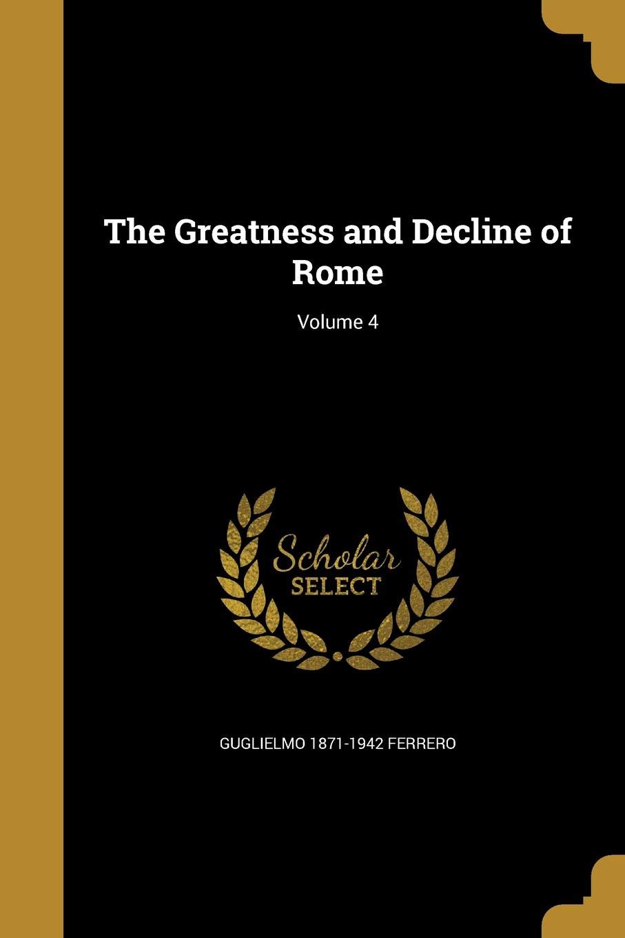 The Greatness and Decline of Rome