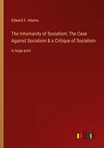 The Inhumanity of Socialism