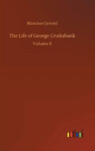 The Life of George Cruikshank