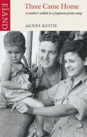 Three Came Home - Agnes Newton Keith