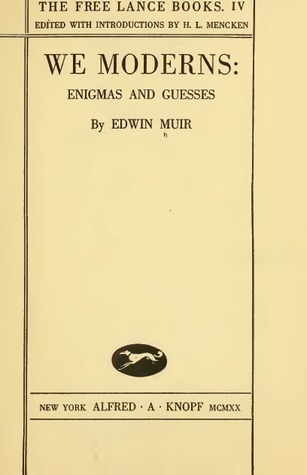We Moderns: Enigmas and Guesses
