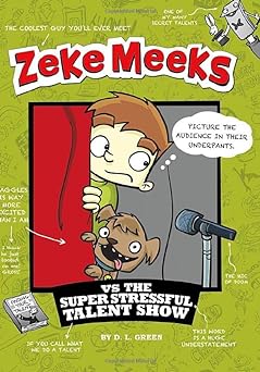 Zeke Meeks vs the Super Stressful Talent Show