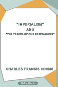 "Imperialism" and "The Tracks of Our Forefathers"