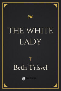 The White Lady by Beth Trissel, book cover