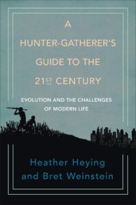 A Hunter-Gatherer's Guide to the 21st Century